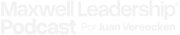 Maxwell Leadership Podcast por Juan Vereecken